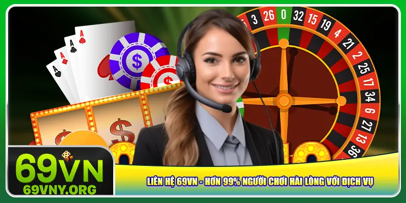 lien-he-69vn-hon-99-nguoi-choi-hai-long-voi-dich-vu