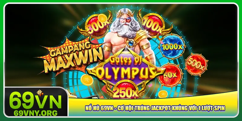 no-hu-69vn-co-hoi-trung-jackpot-khung-voi-1-luot-spin