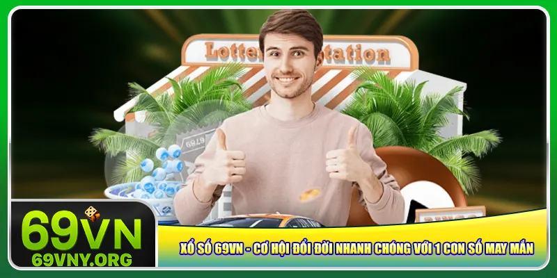 xo-so-69vn-co-hoi-doi-doi-nhanh-chong-voi-1-con-so-may-man
